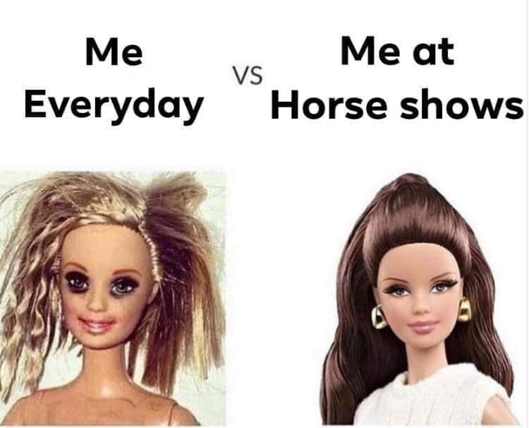 Me Everyday vs Me At Horse Shows